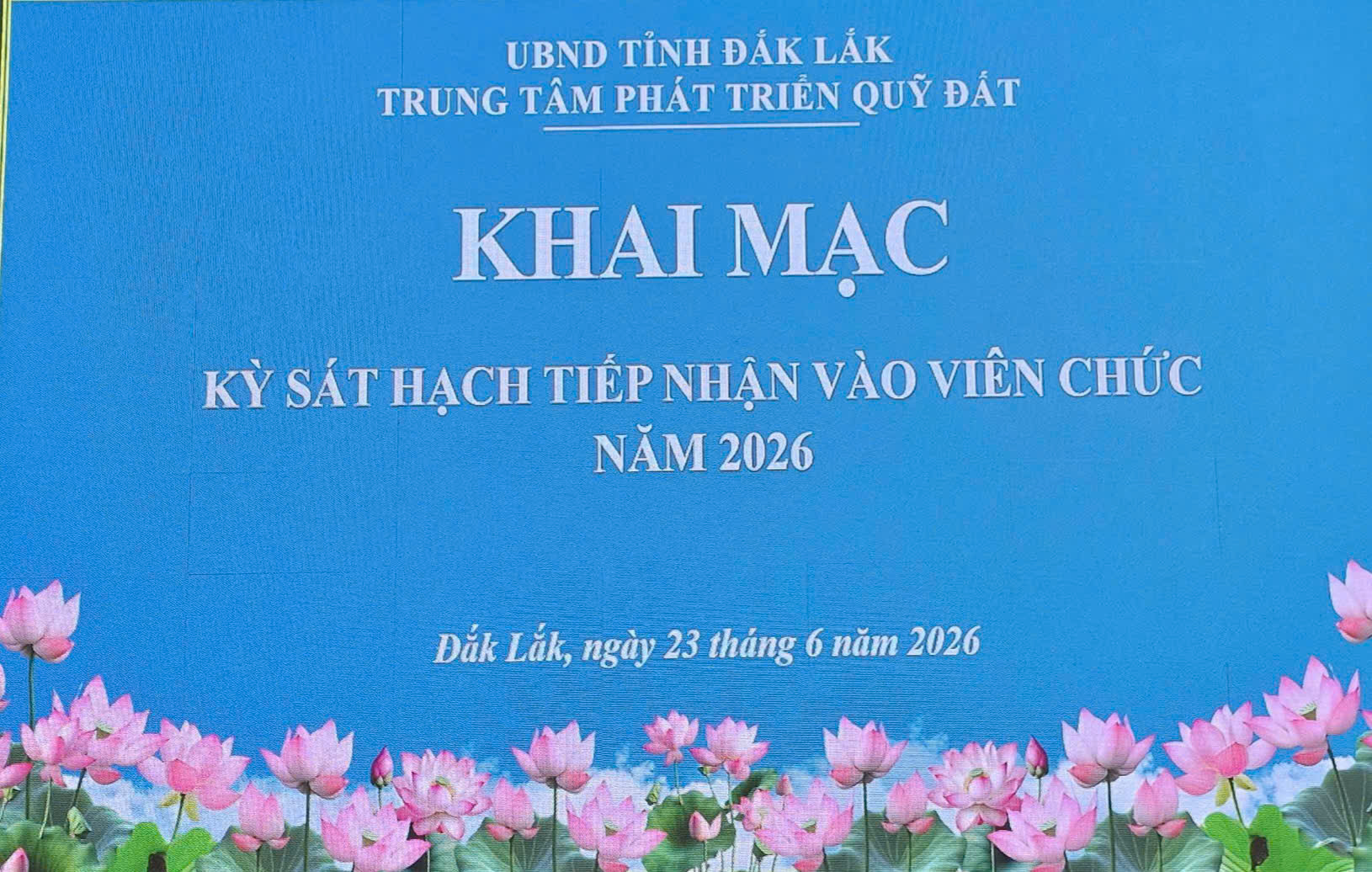 Trung tâm phát triển quỹ đất tỉnh Đắk Lắk tổ chức Khai mạc Kỳ kiểm tra, sát hạch tiếp nhận vào viên chức năm 2026